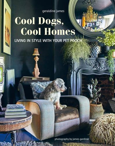 Cool Dogs, Cool Homes Interior Design Book