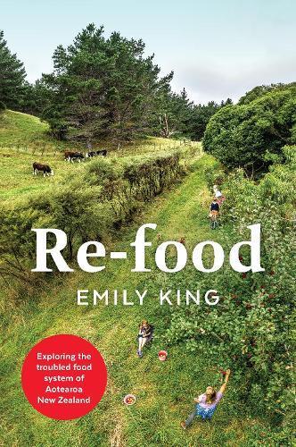 Re-food: Aotearoa New Zealand Food Systems Book