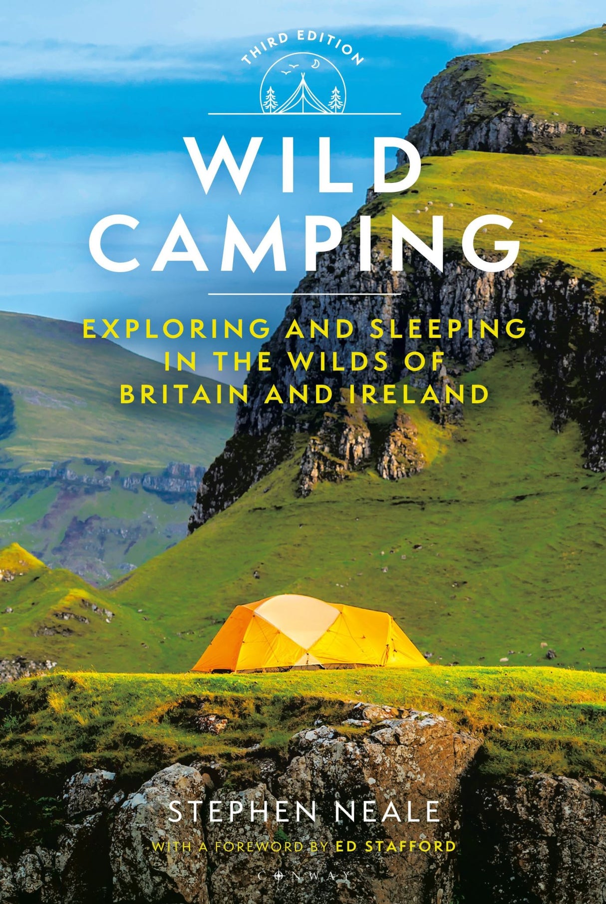 Wild Camping 3rd edition: Exploring and Sleeping in the Wilds of Britain and Ire