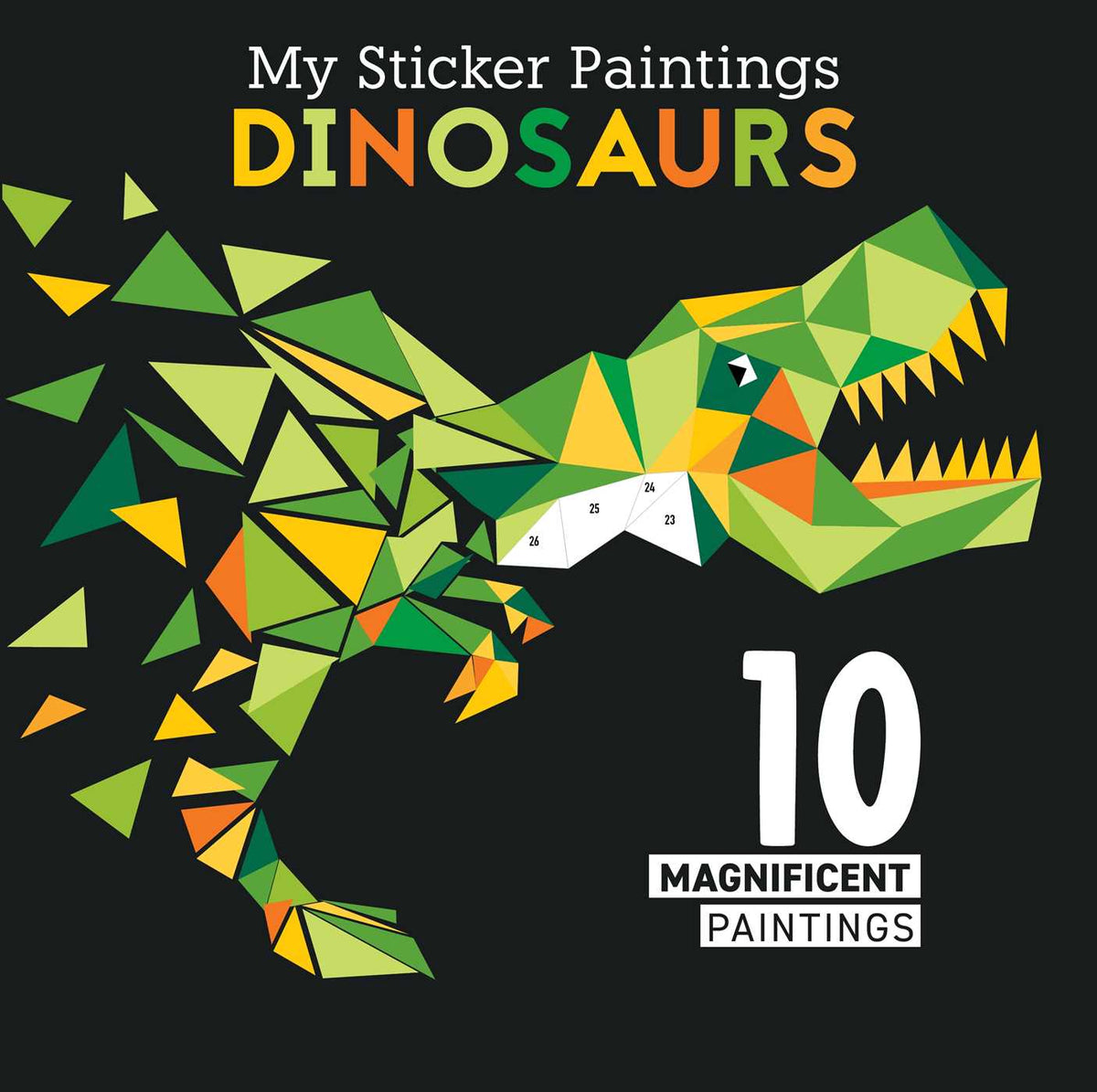 My Sticker Paintings: Dinosaurs - 10 Magnificent Paintings