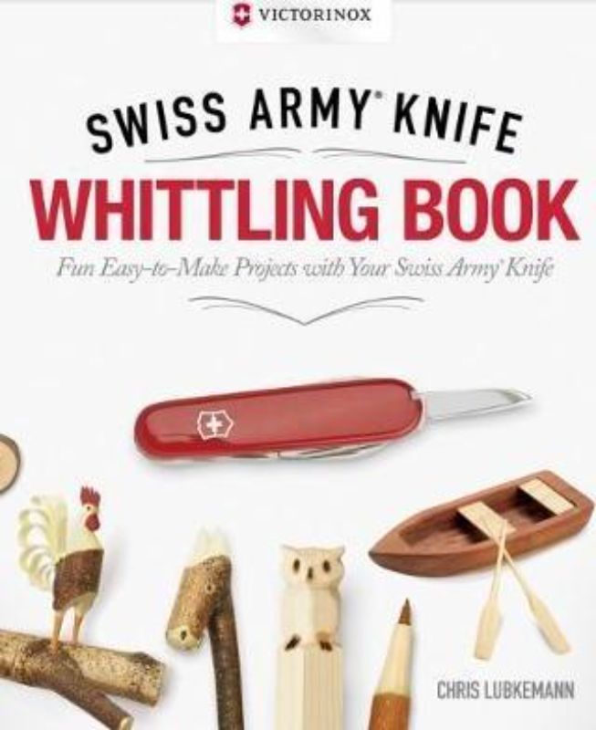 Pocket-sized whittling guide by Chris Lubkemann, featuring 43 creative projects and tips for using a Swiss Army Knife.