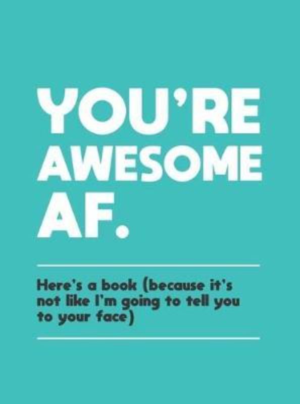 Hardback book "You're Awesome AF" featuring 160 pages of inspiring quotes and affirmations for daily motivation.