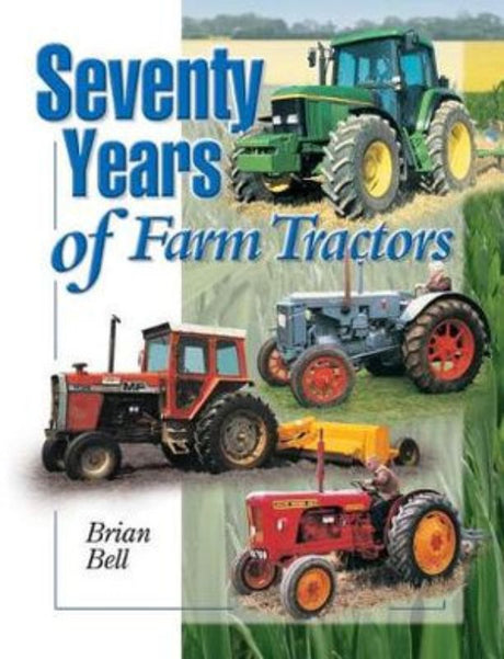 Illustrated guide to 70 years of farm tractors, featuring historical overviews and classic models from 1930-2000.