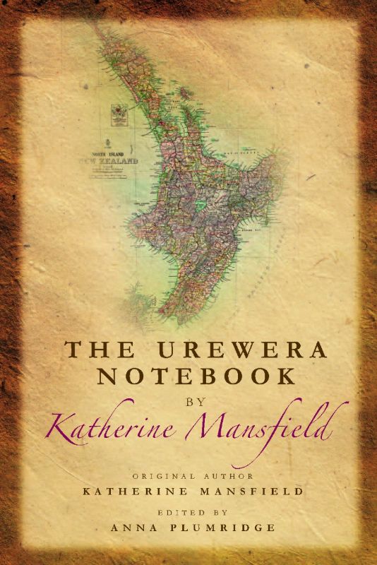 Hardback edition of Katherine Mansfield's 'Urewera Notebook,' featuring her 1907 camping notes and scholarly insights.