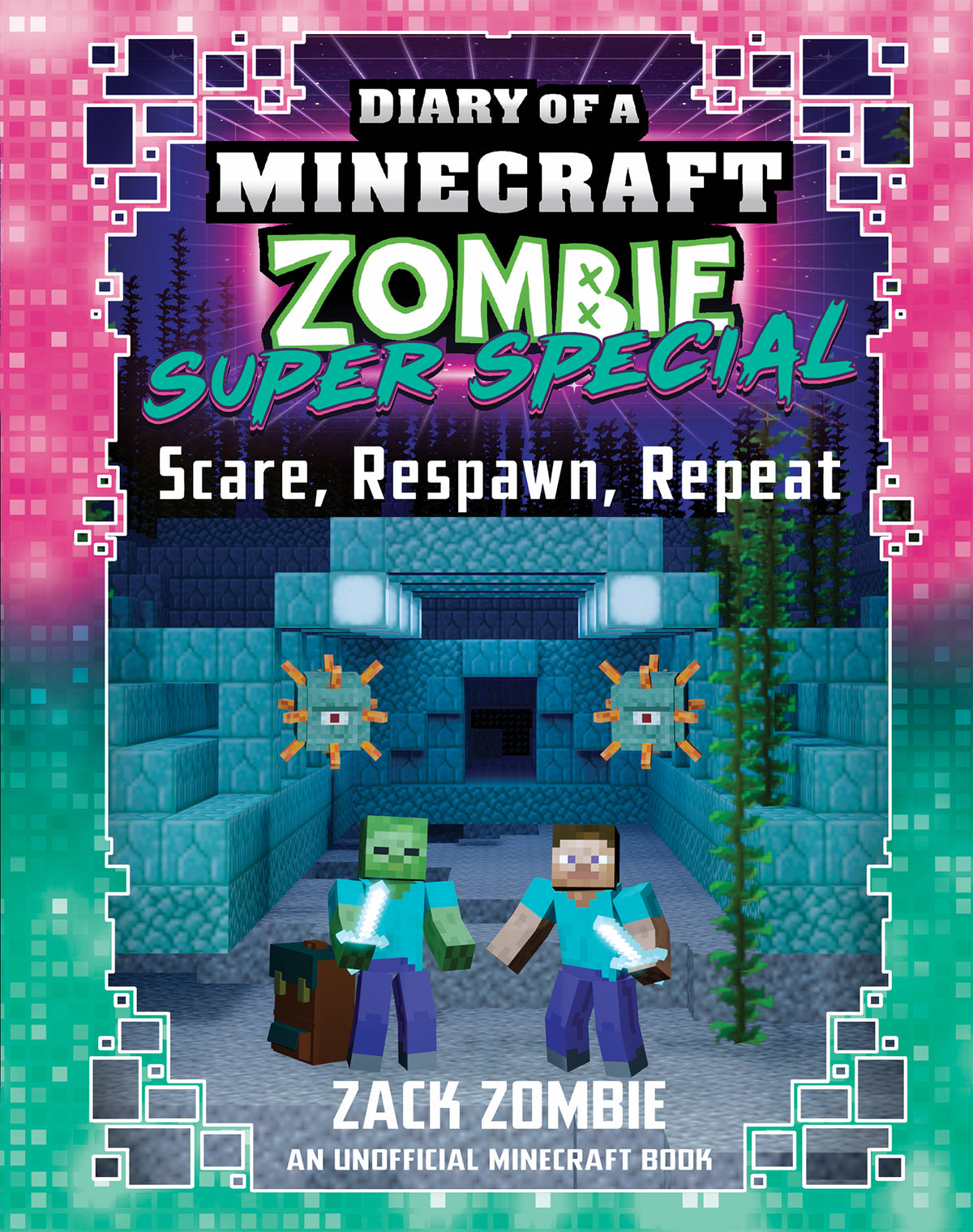 Scare, Respawn, Repeat - Diary of a Minecraft Zombie: Super Special Book 6