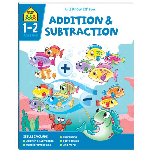 SZ Workbook: I Know It! Addition & Subtraction Ages 6-8