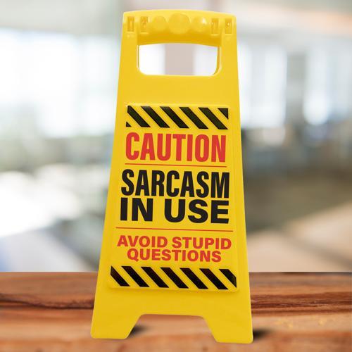 Sarcasm in Use Desk Warning Sign - Pack of 2