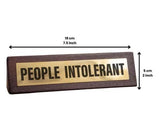 People Intolerant Wooden Desk Sign - Pack of 2