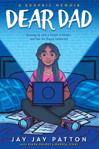 Dear Dad: Growing Up With a Parent in Prison – Graphic Memoir