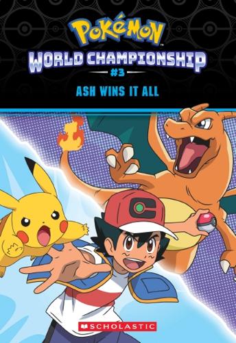 Ash Wins It All (Pokemon: World Championship #3) – Paperback Book