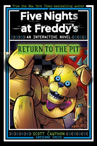 Five Nights at Freddy?s: Return to the Pit (An Interactive Novel #2)