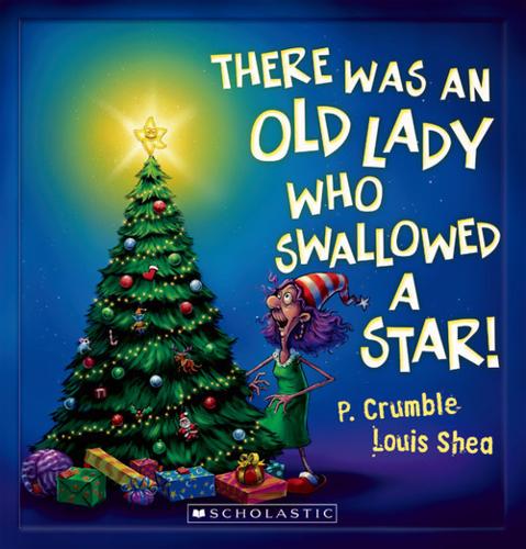 There Was an Old Lady Who Swallowed a Star! by P. Crumble – Hardback Book