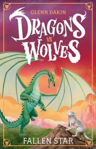 Fallen Star (Dragons vs Wolves #1) by Glenn Dakin – Paperback Book