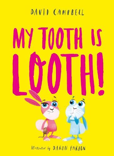 My Tooth is Looth! by David Campbell – Hardback Book