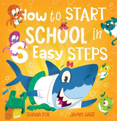 How to Start School in 6 Easy Steps by Dhana Fox – Hardback Book