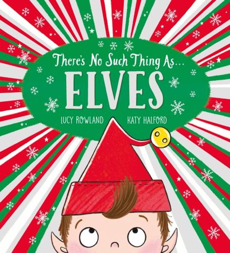 There's No Such Thing As... Elves by Lucy Rowland – Hardback Book