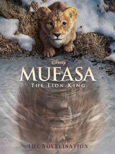 Mufasa: Movie Novel (Disney: The Lion King)
