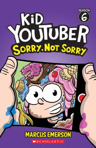 Sorry, Not Sorry (Kid YouTuber: Season 6) by Marcus Emerson – Paperback Book