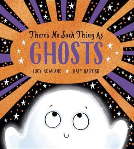 There's No Such Thing As Ghosts by Lucy Rowland – Hardback Book