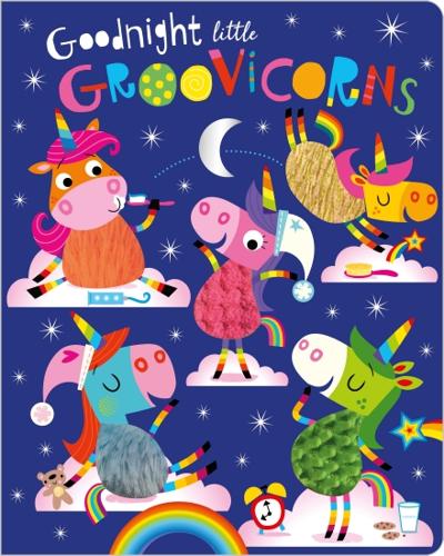 Goodnight Little Groovicorns by Rosie Greening – Board Book