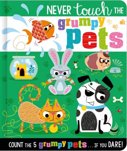 Never Touch the Grumpy Pets by Christie Hainsby – Board Book
