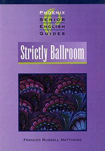 Strictly Ballroom Phoenix Senior English Guide