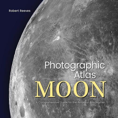 Photographic Atlas of the Moon - Art Book - by Robert Reeves - Hardcover