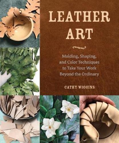 Leather Art - by Cathy Wiggins - Paperback