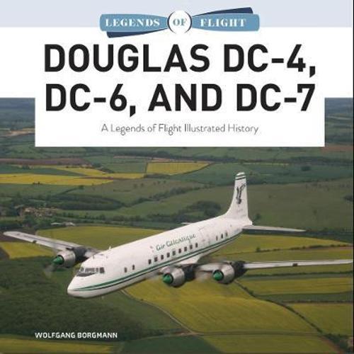 Douglas DC4 DC6 and DC7 - by Wolfgang Borgmann - Hardcover
