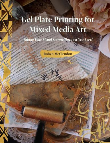 Gel Plate Printing for Mixed Media Art - by Robyn McClendon - Hardcover