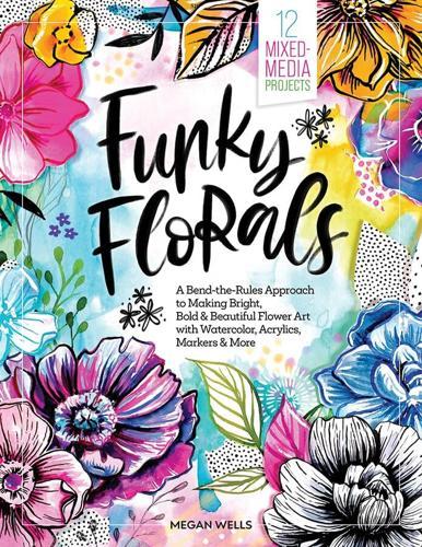 Funky Florals - by Megan Wells - Hardcover