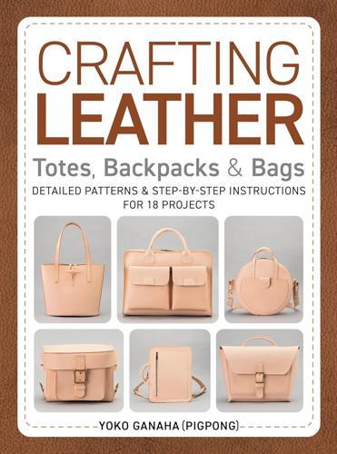 Crafting Leather Totes Backpacks and Bags - Craft Book - by Pigpong - Paperback