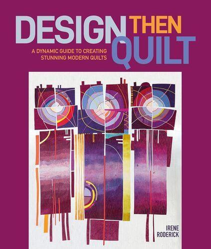 Design Then Quilt - Craft Book - by Irene Roderick - Hardcover