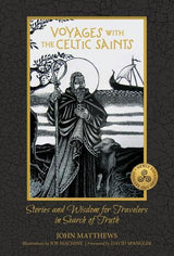 Voyages with the Celtic Saints - by John Matthews - Hardcover