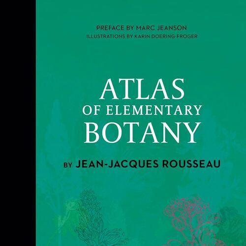 Atlas of Elementary Botany by Jean Jacques Rousseau - by Jean Jacques Rousseau