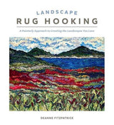 Landscape Rug Hooking - by Deanne Fitzpatrick - Hardcover