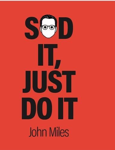 Sod It Just Do It - by John Miles - Paperback