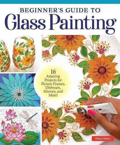 Beginners Guide to Glass Painting - Art Book - by Nilima Mistry - Paperback