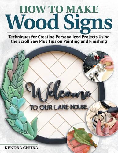 How to Make Wood Signs - Practical Guide - by Kendra Chura - Paperback