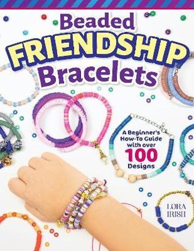 Beaded Friendship Bracelets - by Lora S. Irish - Paperback