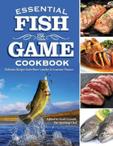 Essential Fish and Game Cookbook - by Scott Leysath - Paperback