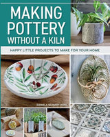 Making Pottery Without a Kiln - by Daniela Schmidt-Kohl - Paperback