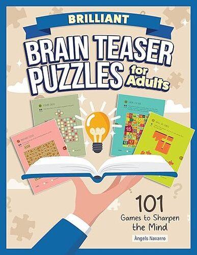 Brilliant Brain Teaser Puzzles For Adults - Children's Book - by Angels Navarro