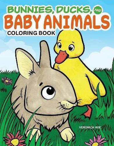Bunnies Ducks and Baby Animals Coloring Book - by Veronica Hue - Paperback
