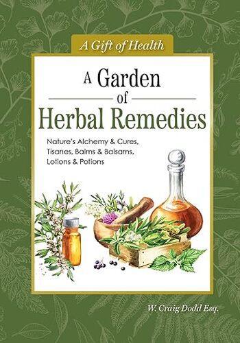 A Garden of Herbal Remedies - Gardening Book - by Dodd W Craig - Hardcover