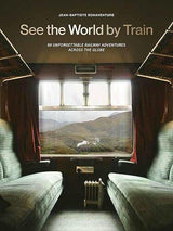 See The World By Train - by Jean-Baptiste Bonaventure - Paperback