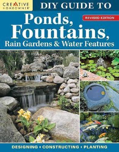 DIY Guide to Ponds Fountains Rain Gardens and Water Features - Gardening Book