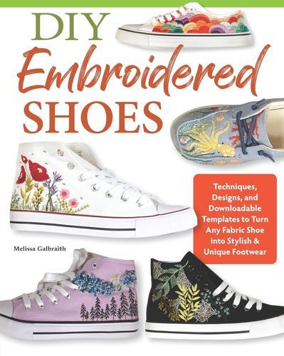 DIY Embroidered Shoes - Craft Book - by Melissa Galbraith - Paperback