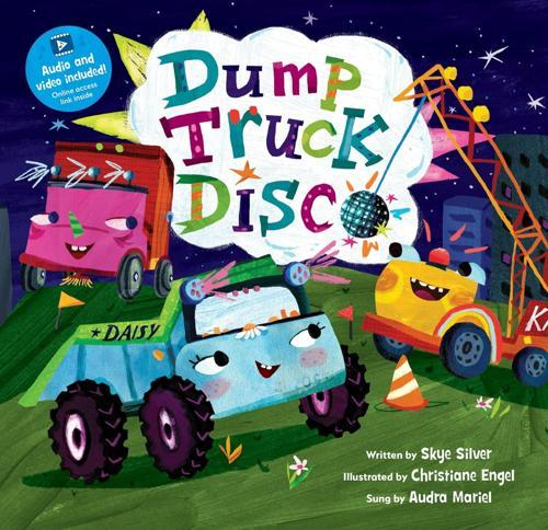 Dump Truck Disco - by Skye Silver - Paperback