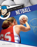 Play The Game Netball - by Bernie Blackall - Hardcover